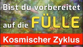 Bist du vorbereitet auf die Fülle? Kosmischer Energiezyklus Juli 2024 bis März 2025 unglaublich