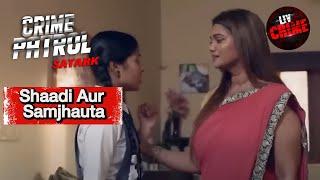 Nimmi को क्यों है अपनी Step Mom से Problem?  Crime Patrol  Shaadi Aur Samjhauta