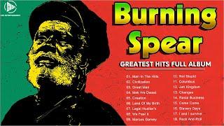 Burning SpearGreatest Hits 2023 - Burning Spear Playlist 2023 - Burning Spear Reggae Songs 2023