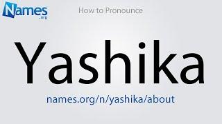 How to Pronounce Yashika