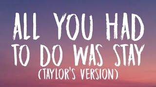 Taylor Swift - All You Had To Do Was Stay Lyrics Taylors Version