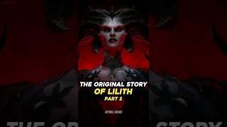 The Original Story of Lilith PART 2