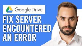 How To Fix Server Encountered An Error In Google Drive How To Solve Server Encountered An Error