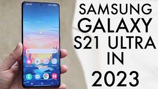 Samsung Galaxy S21 Ultra In 2023 Still Worth Buying? Review