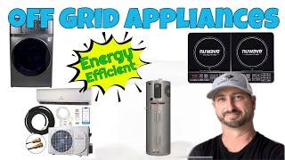 Energy efficient appliances I use for off grid solar