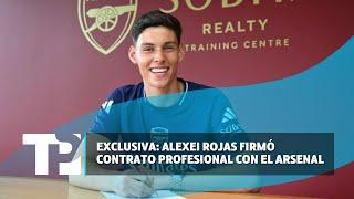 Exclusiva Alexei Rojas firmó contrato profesional con el Arsenal  TP Noticias