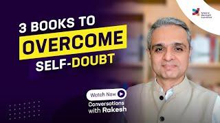 3 books to overcome self-doubt Episode 186Conversations with Rakesh