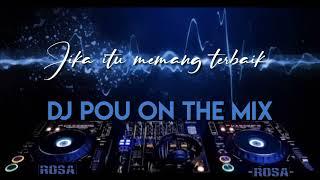 Jika itu memang terbaik - Dj Pou On The Mix