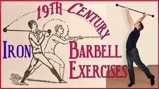 Swinging and Hammering with the Iron Barbell - Getting Back in Shape with 19th Century Exercise -E12