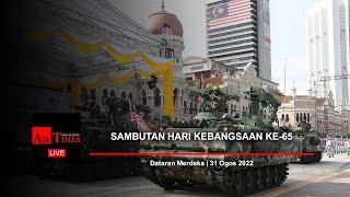 LIVE Sambutan Hari Kebangsaan 2022 di Dataran Merdeka