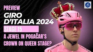 GIRO DITALIA 2024 Stage 15 - PREVIEW A jewel in POGAČARS crown on the QUEEN STAGE?