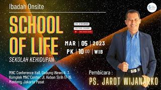 Ibadah Onsite GBI KS - School Of LIfe  Ps. Jarot Wijanarko - Minggu 05 Maret 2023