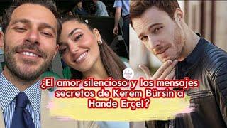 ¿El amor silencioso y los mensajes secretos de Kerem Bursin a Hande Ercel?#kerembursin #hanker