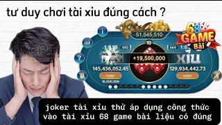 68 Game bài  Tài xỉu 68 Game bài Chia sẻ Tư duy tài xỉu đúng cách của Joker tài xỉu 68 game bài