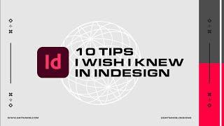 10 Tips + Tricks I Wish I Knew In Adobe InDesign2021