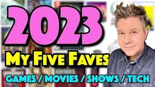 2023 MY FIVE FAVORITE GAMES  MOVIES  SHOWS  TECH - The Best of 2023 - Electric Playground