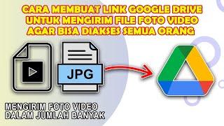 Cara Membuat Link Google Drive Untuk Mengirim File Foto Video Agar Bisa Di Akses Semua Orang