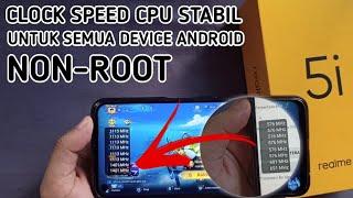 CLOCK SPEED CPU STABIL TANPA ROOT  CARA CPU STABIL UNTUK PERFORMA DEVICE ANDROID YANG MAKSIMAL