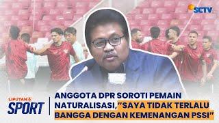 Anggota DPR Nuroji Ngaku Tak Bangga Dengan Kemenangan Timnas Karena Banyak Pemain Naturalisasi