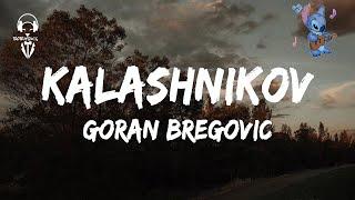 Goran Bregović - Kalashnikov  Lyrics Video 