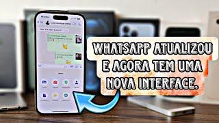 WHATSAPP ATUALIZOU E AGORA TEM UMA NOVA INTERFACE Já está causando polêmica