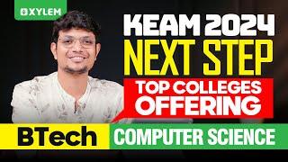 KEAM 2024 Next Step - Top Colleges Offering Btech - Computer Science  Xylem KEAM