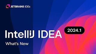 Whats New in IntelliJ IDEA 2024.1