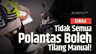 Tidak Semua Polisi Diizinkan Tilang Manual Pelanggar Lalu-Lintas SINAU