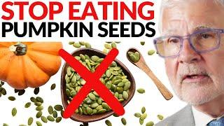 Why You Should STOP Eating Pumpkin Seeds NOW  Dr. Steven Gundry