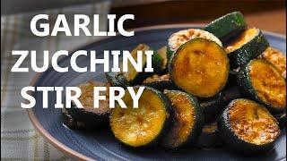 Garlic Zucchini Stir Fry in 10 Minutes