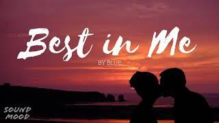 Blue - Best In Me Lyrics