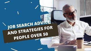 Job Search Tips for Seniors Over 50