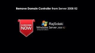 Server 2008 R2- Remove Domain controller by Raj Solanki