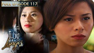 Full Episode 117  Tubig At Langis