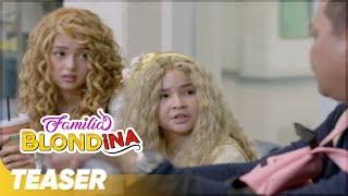 Sa pamilya may di-pagkakaunawaan...  Teaser  Familia Blondina