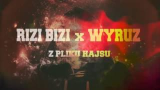 RIZI BIZI x WYRUZ - Z PLIKU HAJSU