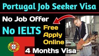 Portugal Job Seeker Visa 2023 Launches  Learn How to apply 