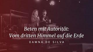 Beten mit Autorität Vom dritten Himmel auf die Erde  Dawna De Silva  unlimitedGod