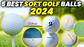 5 Best Soft Golf Balls 2024 Is Top Golf Balls for High Spin and Soft Feel