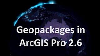 Geopackages in ArcGIS Pro 2.6  burdGIS