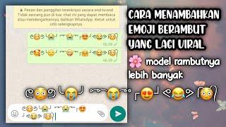 CARA MENAMBAHKAN EMOJI BERAMBUT YANG LAGI VIRAL  MODEL RAMBUT NYA LEBIH BANYAK ° ͡  ͡°°