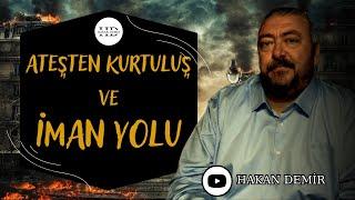 ATEŞTEN KURTULUŞ ve İMAN YOLU