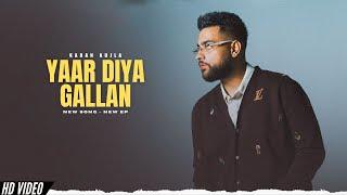 Yaa Diya Gallan - Karan Aujla New Song  New EP Official Video For Me  Song