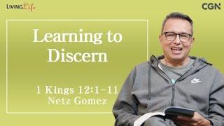 Learning to Discern 1 Kings 121-11 - Living Life 05012024 Daily Devotional Bible Study