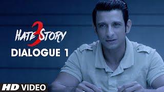 Hate Story 3 Dialogue - Ab Iss Ladai Mey Uthney Ka Waqt Aa Gaya Hai  T-Series