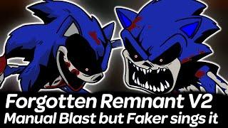 Forgotten Remnant V2 - Manual Blast but Faker sings it  Friday Night Funkin