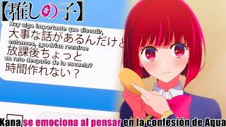 Kana se emociona al creer que Aqua se le confesara  Oshi no Ko  Sub español  1080pHD