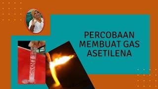 Percobaan Pembuatan Gas Asetilen