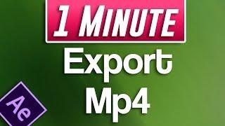 After Effects Tutorial  How to Export MP4 H.264 File