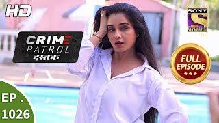 Crime Patrol Dastak - Ep 1026 - Full Episode - 24th April 2019